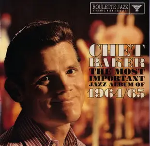 Chet Baker - The Most Important Jazz Album Of 1964/65 (1964) (Remastered 2003)