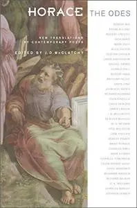 Horace, the Odes: New Translations by Contemporary Poets