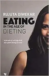 Eating in the Age of Dieting