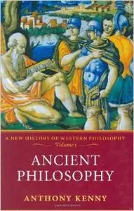 Ancient Philosophy: A New History of Western Philosophy by Anthony Kenny [Repost]
