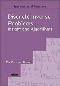 Discrete Inverse Problems: Insight and Algorithms (Repost)