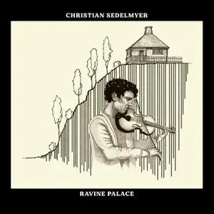 Christian Sedelmyer - Ravine Palace (2020) [Official Digital Download 24/96]