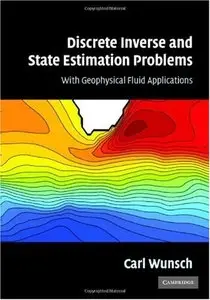 Discrete Inverse and State Estimation Problems: With Geophysical Fluid Applications (Repost)