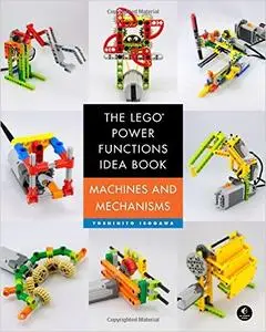 The LEGO Power Functions Idea Book, Vol. 1: Machines and Mechanisms (Repost)