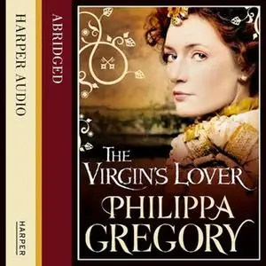 «The Virgin’s Lover» by Philippa Gregory