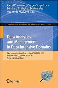 Data Analytics and Management in Data Intensive Domains: 23rd International Conference, DAMDID/RCDL 2021, Moscow, Russia