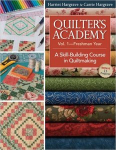 Quilters Academy Vol. 1 Freshman Year: A Skill-Building Course in Quiltmaking (Repost)
