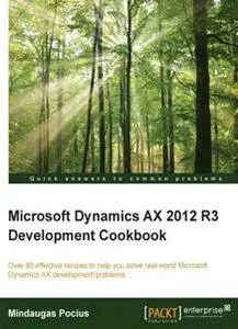 Microsoft Dynamics AX 2012 R3 Development Cookbook, Third Edition