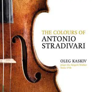 Oleg Kaskiv - The Colours of Antonio Stradivari, Oleg Kaskiv Plays the Szigeti/Walter from 1718 (2012/2018) [24/96]