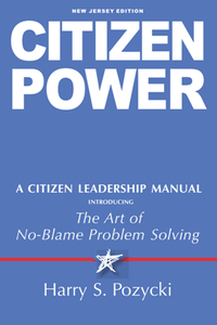 Citizen Power : A Citizen Leadership Manual, New Jersey Edition