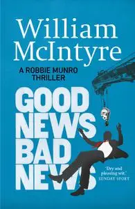 «Good News, Bad News» by WHS McIntyre