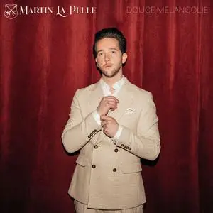 Martin La Pelle - Douce Mélancolie (2023) [Official Digital Download]