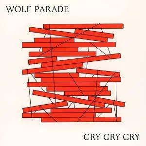 Wolf Parade - Cry Cry Cry (2017)