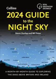 2024 Guide to the Night Sky: A month-by-month guide to exploring the skies above Britain and Ireland