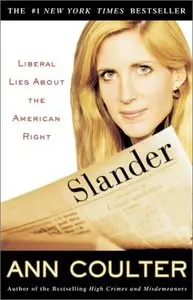 Slander: Liberal Lies About the American Right