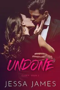«Undone» by Jessa James