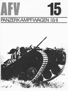 AFV Weapons Profile No. 15: Panzerkampfwagen I and II (Repost)