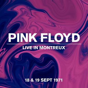 Pink Floyd - Live In Montreux, 18 & 19 Sept 1971 (2021)