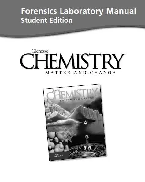 Forensics Laboratory Manual: Chemistry Matter and Change,Student Edition by McGraw-Hill