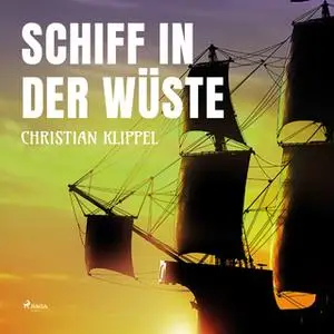 «Schiff in der Wüste» by Christian Klippel