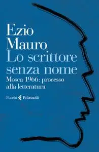 Ezio Mauro - Lo scrittore senza nome