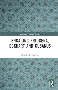 Engaging Eriugena, Eckhart and Cusanus