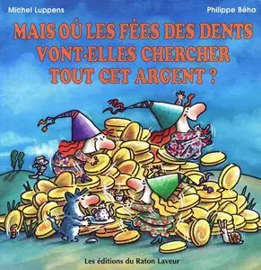 Michel Luppens, "Mais où les fées des dents vont-elles chercher tout cet argent?"