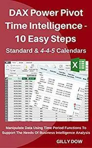 DAX Power Pivot Time Intelligence - 10 Easy Steps: Standard & 4-4-5 Custom Calendars