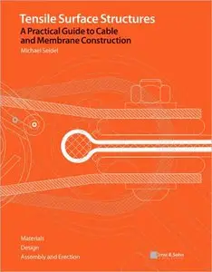 Tensile Surface Structures: A Practical Guide to Cable and Membrane Construction (repost)