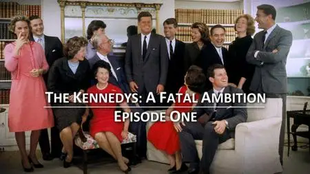 Ch5 - The Kennedys: A Fatal Ambition (2018)
