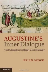 Augustine's Inner Dialogue: The Philosophical Soliloquy in Late Antiquity (repost)