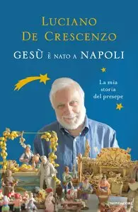 Luciano De Crescenzo - Gesù è nato a Napoli