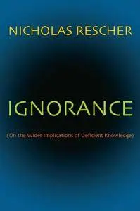 Ignorance: On the Wider Implications of Deficient Knowledge