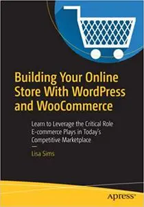 Building Your Online Store With WordPress and WooCommerce (Repost)