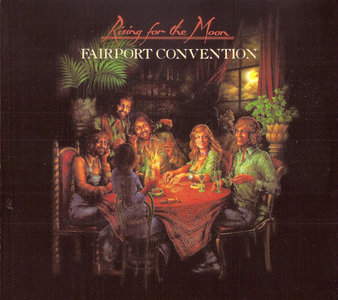 Fairport Convention - Rising For The Moon (1975) [2013, Deluxe Edition]
