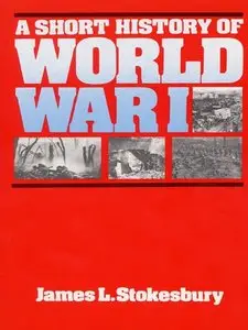 A Short History of World War I by James L. Stokesbury read by Nelson Runger [Unabridged]