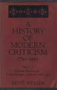 A History of Modern Criticism: German, Russian, and Eastern European Criticism, 1900-1950, Volume 7