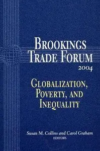 Brookings Trade Forum, 2004: Globalization, Poverty, and Inequality