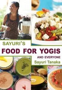 Sayuri's Food for Yogis and Everyone (repost)