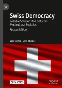 Swiss Democracy: Possible Solutions to Conflict in Multicultural Societies