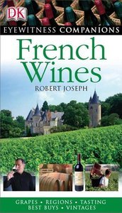 French Wine (Eyewitness Companion Guides) (repost)