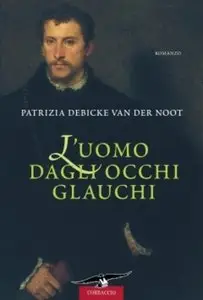 Patrizia Debicke Van Der Noot - Luomo dagli occhi glauchi
