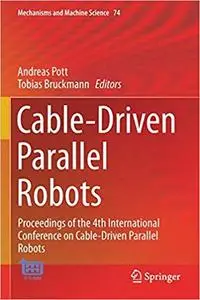 Cable-Driven Parallel Robots: Proceedings of the 4th International Conference on Cable-Driven Parallel Robots