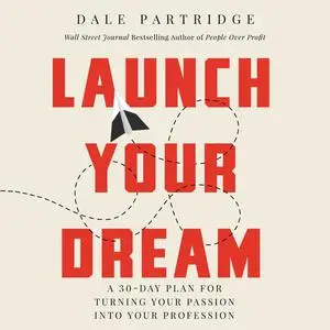 «Launch Your Dream» by Dale Partridge