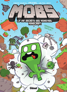 MOBS - La Vie Secrète Des Monstres - Minecraft - Tome 1 - Creeper Gaffeur
