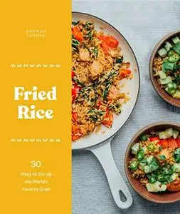 Fried Rice: 50 Ways to Stir Up the World's Favorite Grain (Repost)