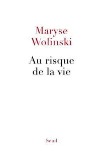 Maryse Wolinski, "Au risque de la vie"