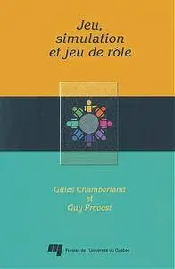 Gilles Chamberland, Guy Provost, "Jeu, simulation et jeu de rôle" (repost)