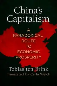 China's Capitalism: A Paradoxical Route to Economic Prosperity