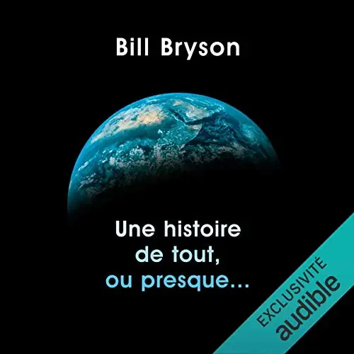 Bill Bryson, "Une histoire de tout, ou presque..."
